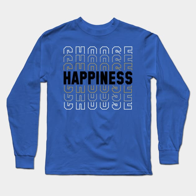 Choose Happiness Long Sleeve T-Shirt by PeppermintClover